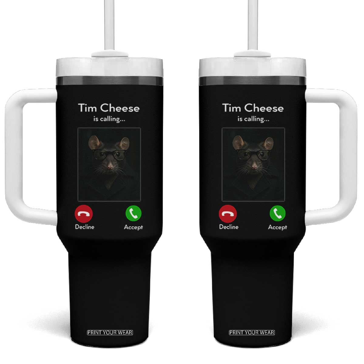 Tim Cheese Is Calling Tumbler With Handle Funny Decline Or Accept Meme TS02 One Size: 40 oz Black Print Your Wear