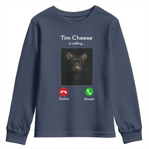 Tim Cheese Is Calling Youth Sweatshirt Funny Decline Or Accept Meme TS02 Navy Print Your Wear