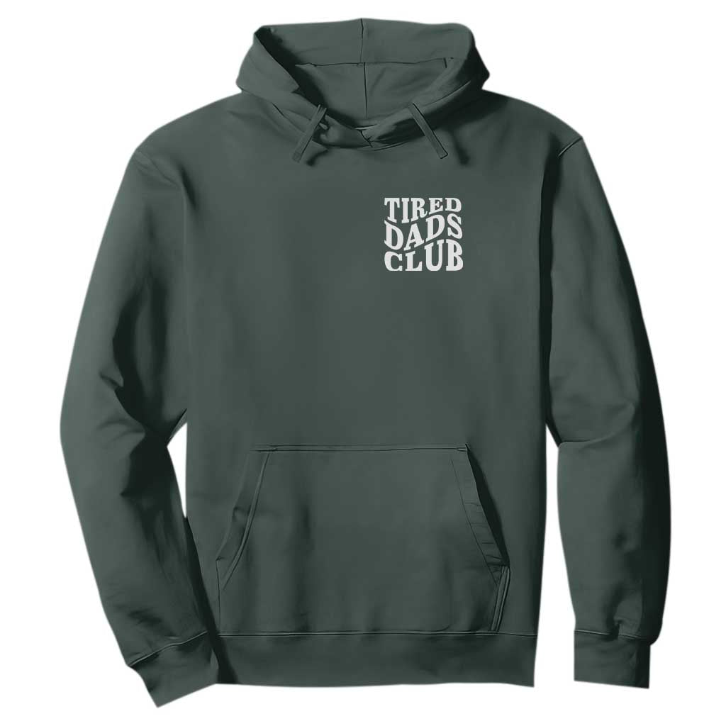 Tired Dads Club Hoodie Fathers Day Funny Dad Life TS10 Dark Forest Green Print Your Wear
