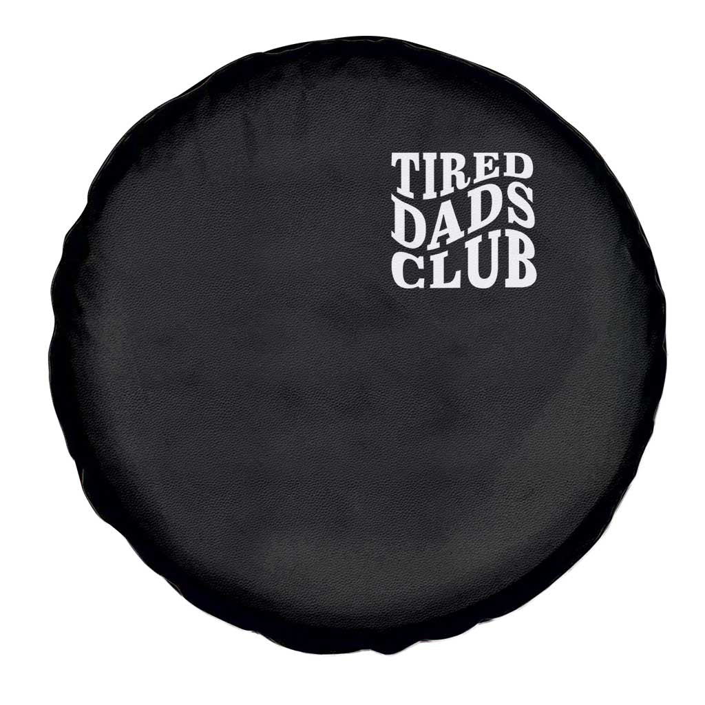 Tired Dads Club Spare Tire Cover Fathers Day Funny Dad Life TS10 Print Your Wear