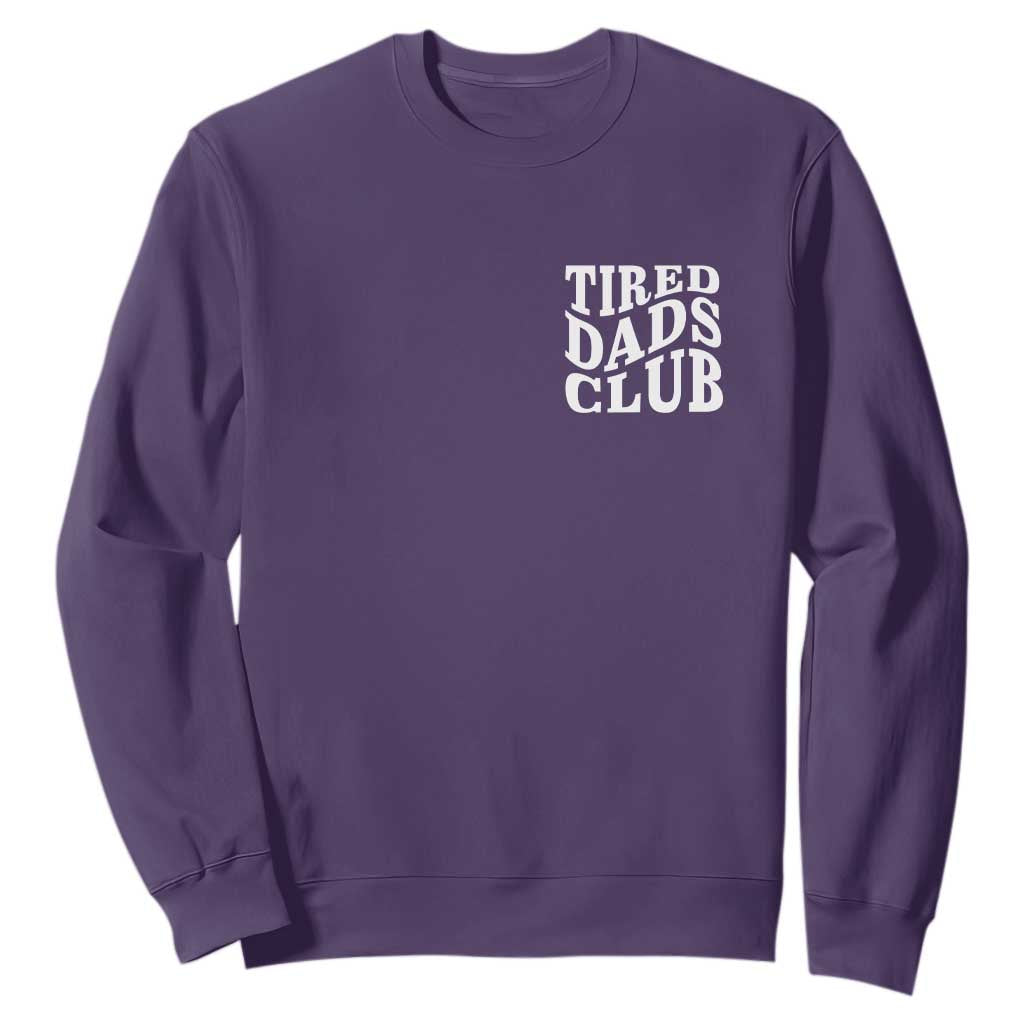 Tired Dads Club Sweatshirt Fathers Day Funny Dad Life TS10 Purple Print Your Wear