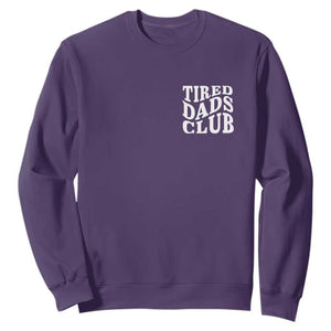 Tired Dads Club Sweatshirt Fathers Day Funny Dad Life TS10 Purple Print Your Wear