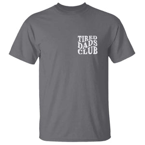 Tired Dads Club T Shirt Fathers Day Funny Dad Life TS10 Charcoal Print Your Wear