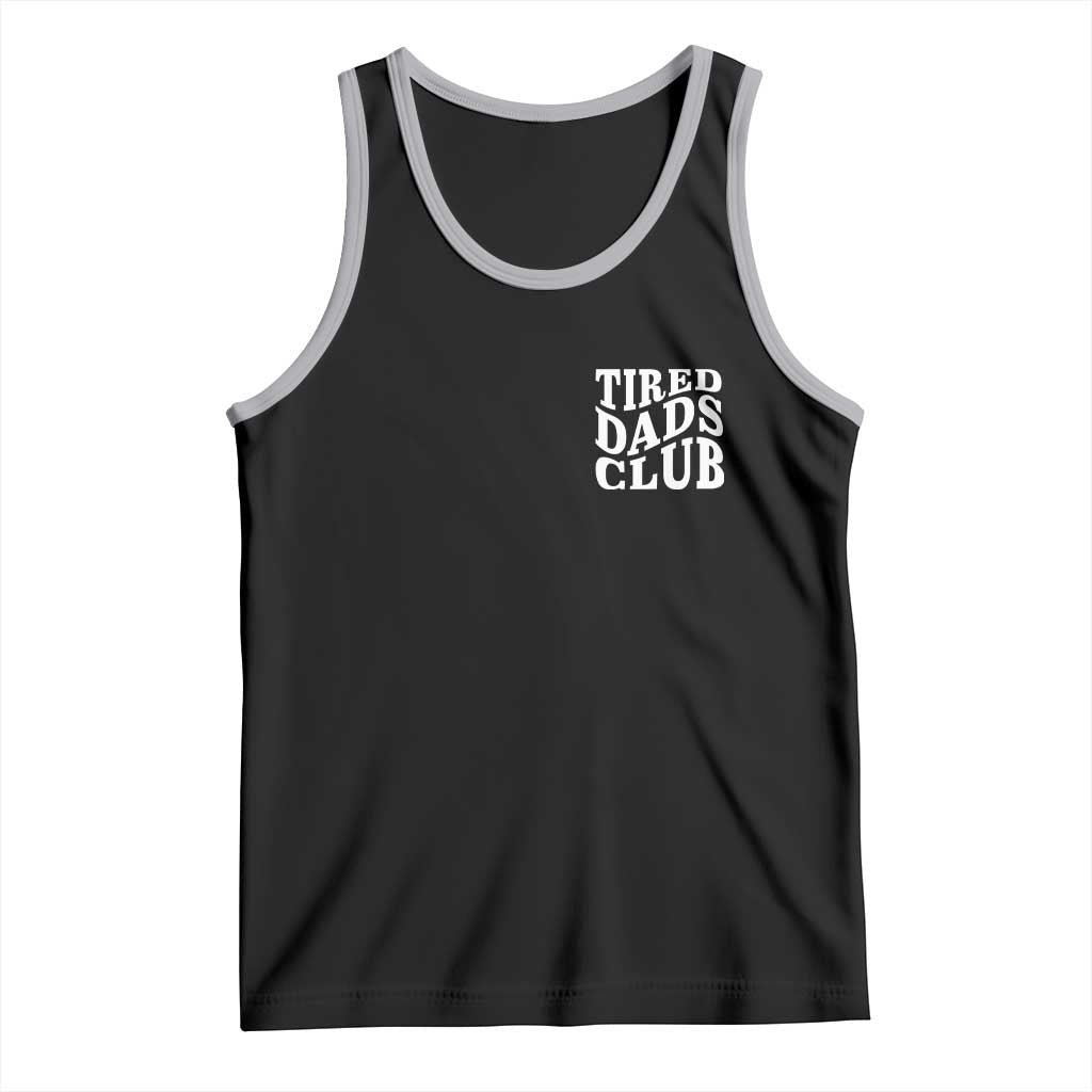 Tired Dads Club Tank Top Fathers Day Funny Dad Life TS10 Black Athletic Heather Print Your Wear