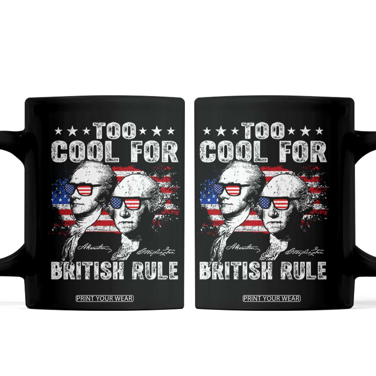 Too Cool For British Rule Coffee Mug USA American Flag 4th of July TS10 Black Print Your Wear