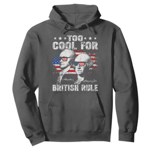 Too Cool For British Rule Hoodie USA American Flag 4th of July TS10 Dark Heather Print Your Wear