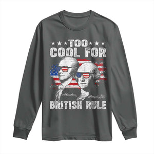 Too Cool For British Rule Long Sleeve Shirt USA American Flag 4th of July TS10 Dark Heather Print Your Wear