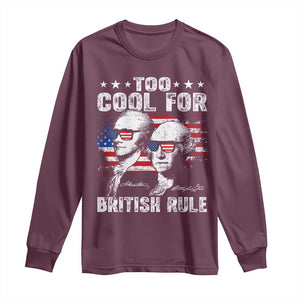 Too Cool For British Rule Long Sleeve Shirt USA American Flag 4th of July TS10 Maroon Print Your Wear