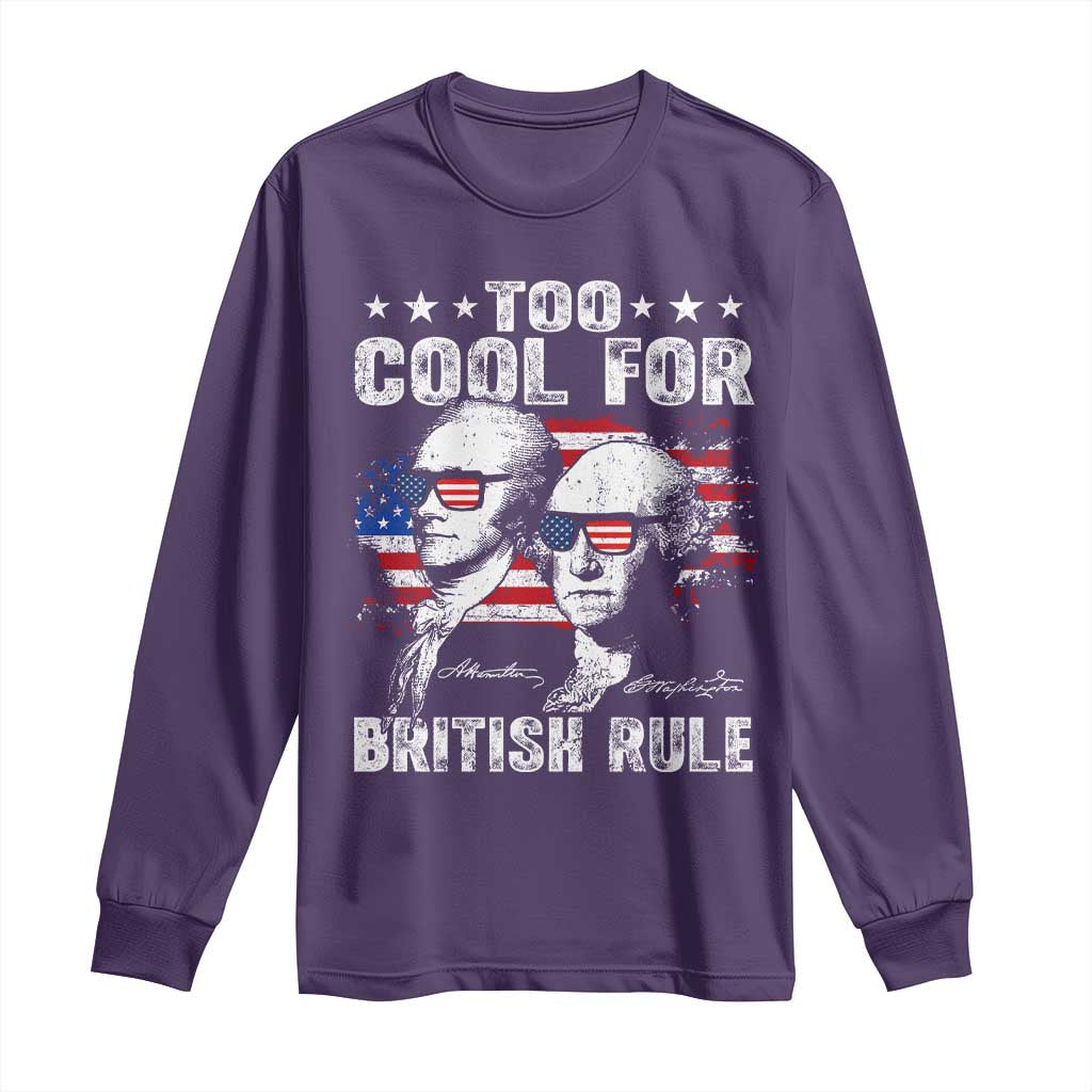 Too Cool For British Rule Long Sleeve Shirt USA American Flag 4th of July TS10 Purple Print Your Wear