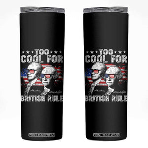 Too Cool For British Rule Skinny Tumbler USA American Flag 4th of July TS10 Black Print Your Wear