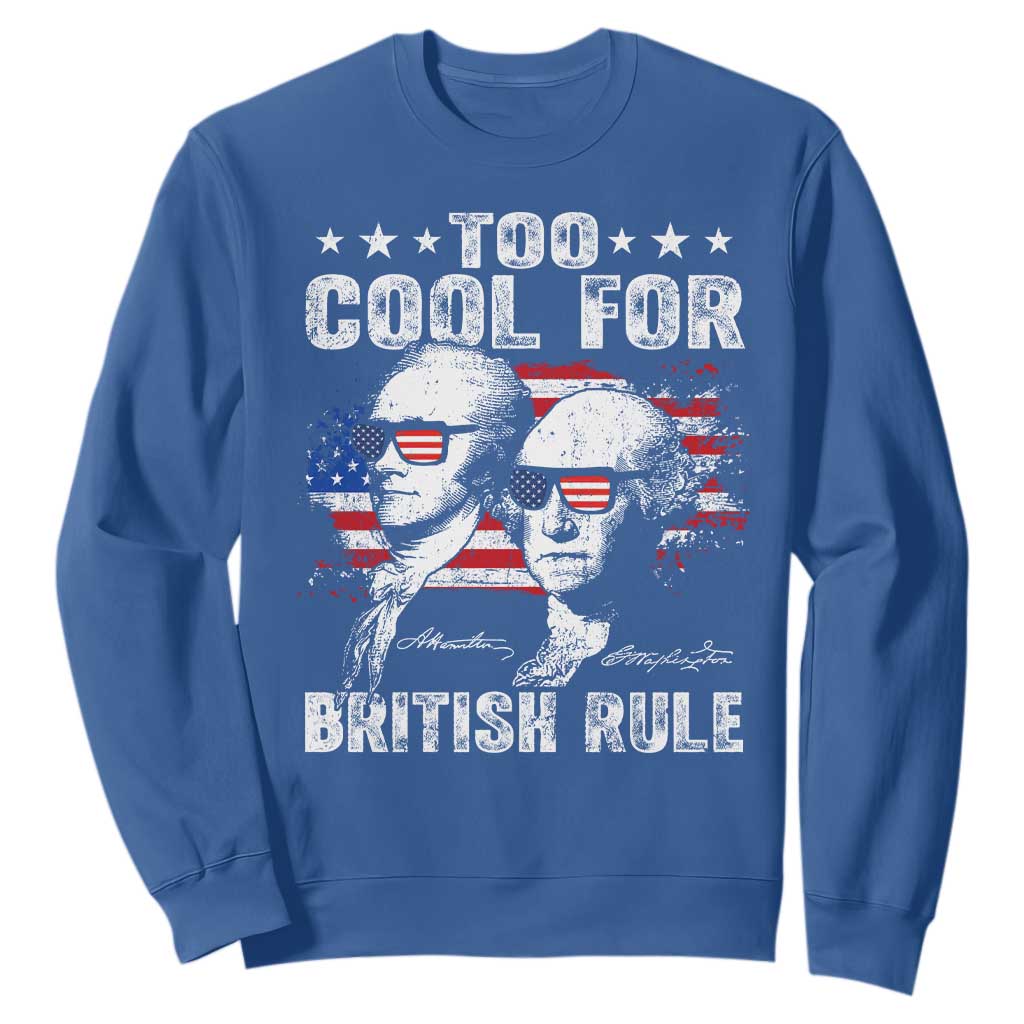 Too Cool For British Rule Sweatshirt USA American Flag 4th of July TS10 Royal Blue Print Your Wear