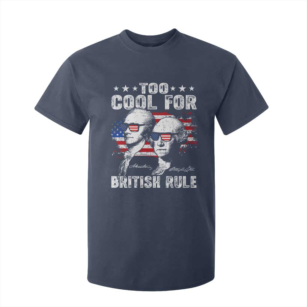 Too Cool For British Rule T Shirt For Kid USA American Flag 4th of July TS10 Navy Print Your Wear
