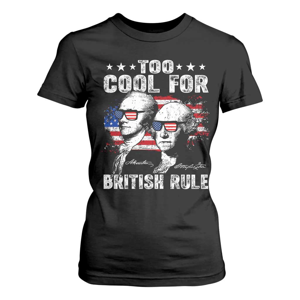 Too Cool For British Rule T Shirt For Women USA American Flag 4th of July TS10 Black Print Your Wear