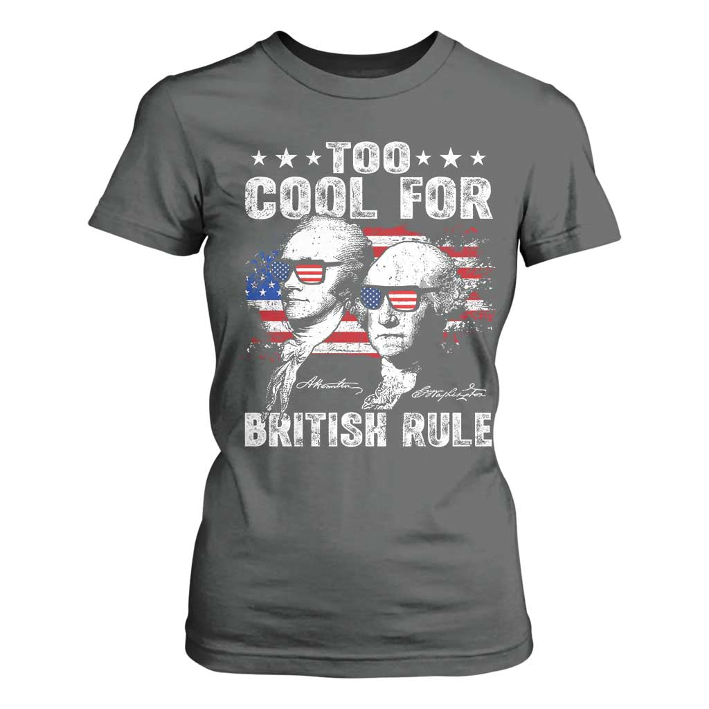 Too Cool For British Rule T Shirt For Women USA American Flag 4th of July TS10 Dark Heather Print Your Wear
