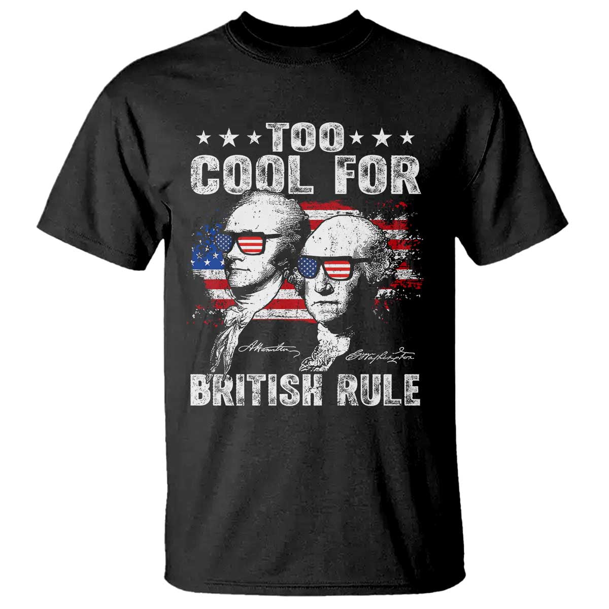 Too Cool For British Rule T Shirt USA American Flag 4th of July TS10 Black Print Your Wear