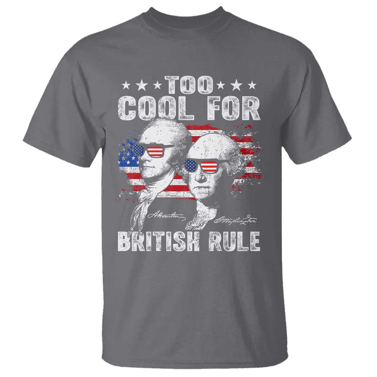Too Cool For British Rule T Shirt USA American Flag 4th of July TS10 Charcoal Print Your Wear