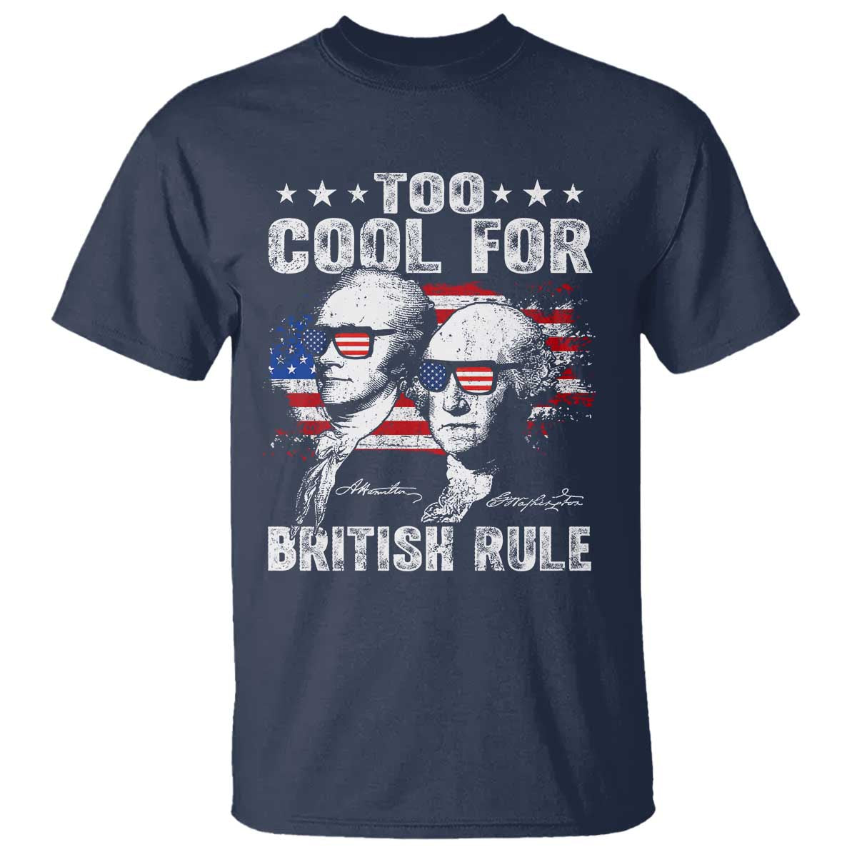 Too Cool For British Rule T Shirt USA American Flag 4th of July TS10 Navy Print Your Wear