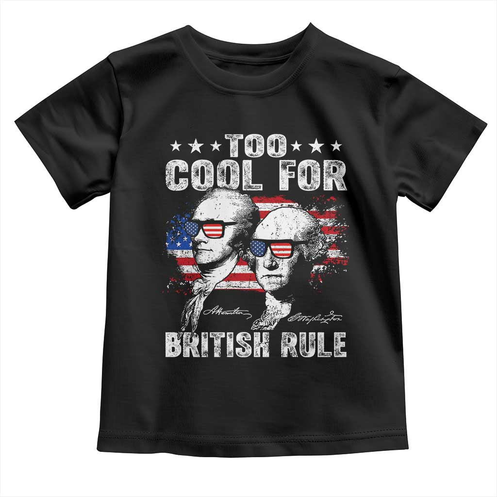 Too Cool For British Rule Toddler T Shirt USA American Flag 4th of July TS10 Black Print Your Wear