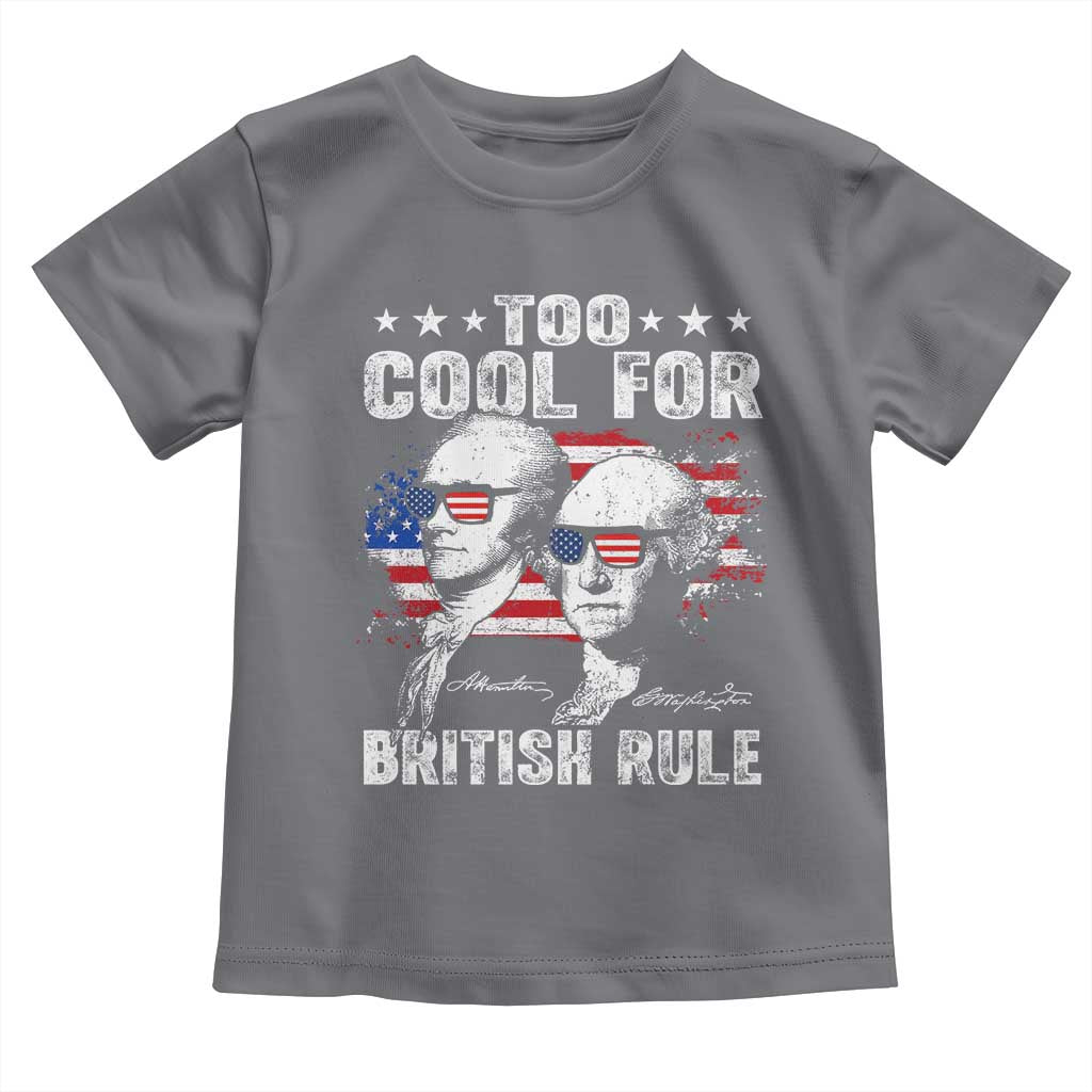 Too Cool For British Rule Toddler T Shirt USA American Flag 4th of July TS10 Charcoal Print Your Wear