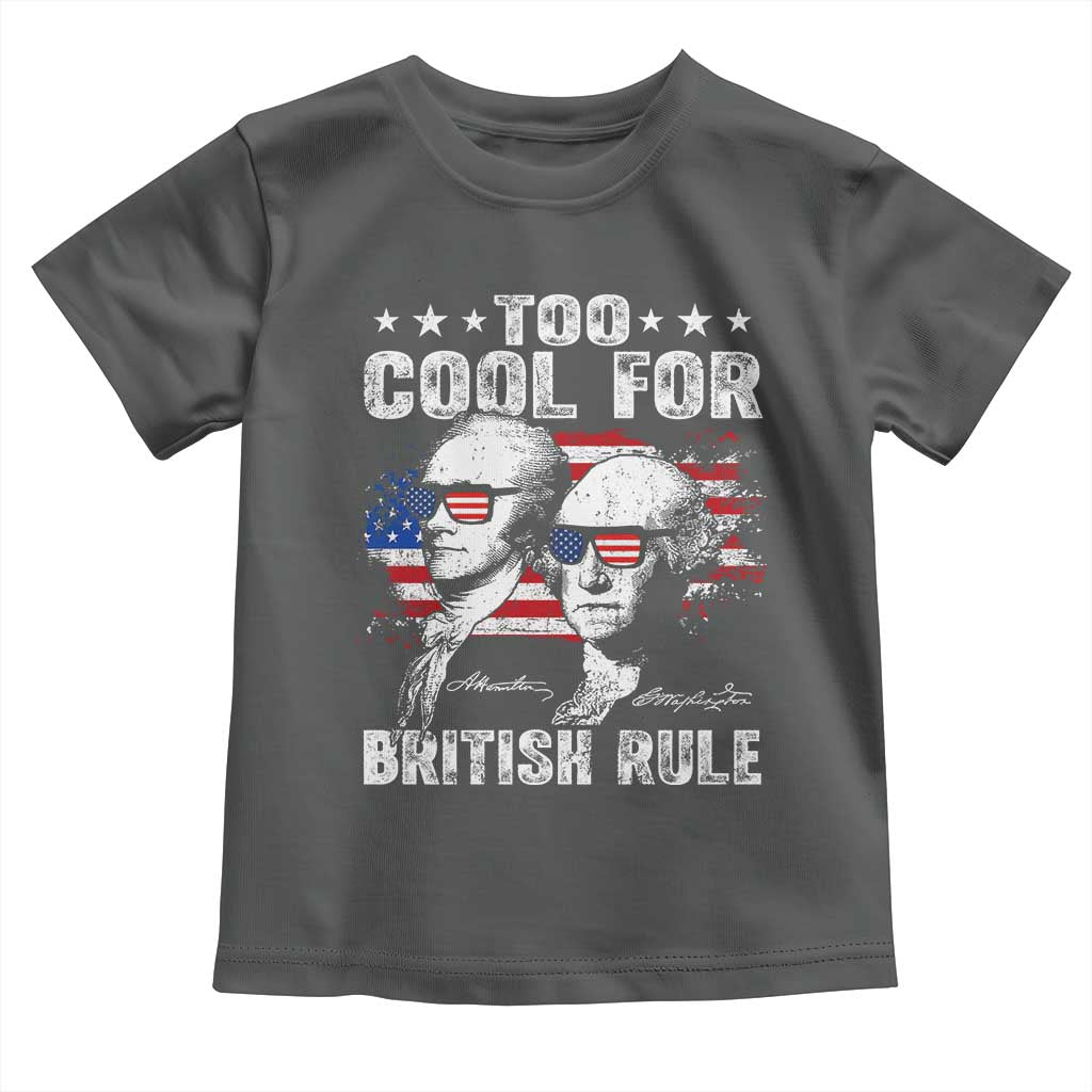 Too Cool For British Rule Toddler T Shirt USA American Flag 4th of July TS10 Dark Heather Print Your Wear