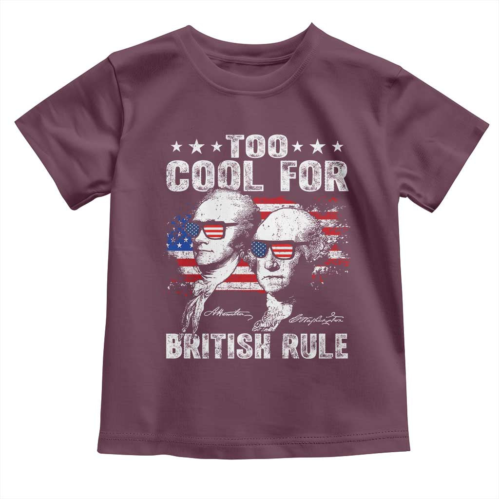 Too Cool For British Rule Toddler T Shirt USA American Flag 4th of July TS10 Maroon Print Your Wear