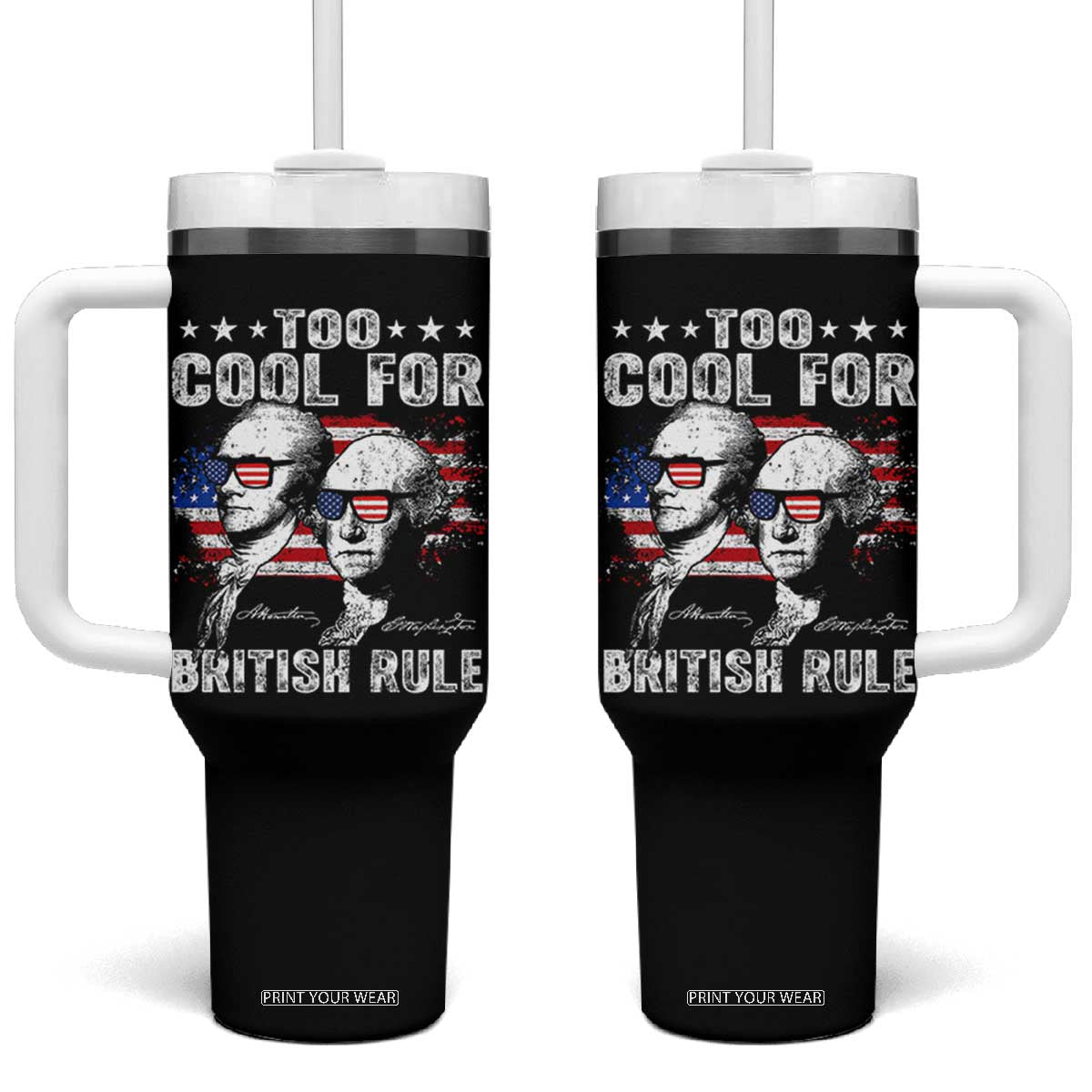 Too Cool For British Rule Tumbler With Handle USA American Flag 4th of July TS10 One Size: 40 oz Black Print Your Wear