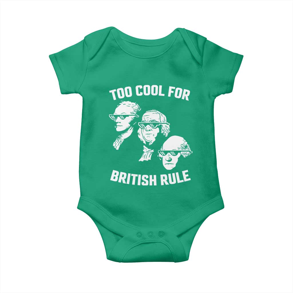 Too Cool for British Rule Founding Fathers Baby Onesie Funny Patriotic USA 4th of July TS02 Irish Green Print Your Wear