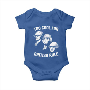 Too Cool for British Rule Founding Fathers Baby Onesie Funny Patriotic USA 4th of July TS02 Royal Blue Print Your Wear
