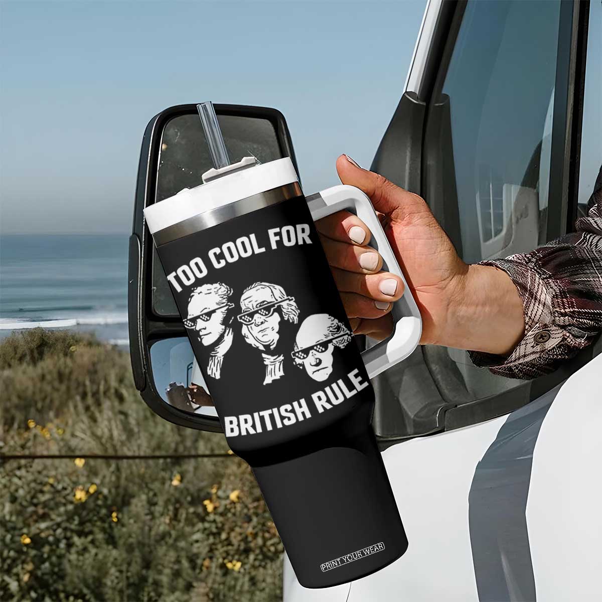 Too Cool for British Rule Founding Fathers Tumbler With Handle Funny Patriotic USA 4th of July TS02 Print Your Wear