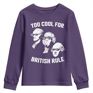 Too Cool for British Rule Founding Fathers Youth Sweatshirt Funny Patriotic USA 4th of July TS02 Purple Print Your Wear
