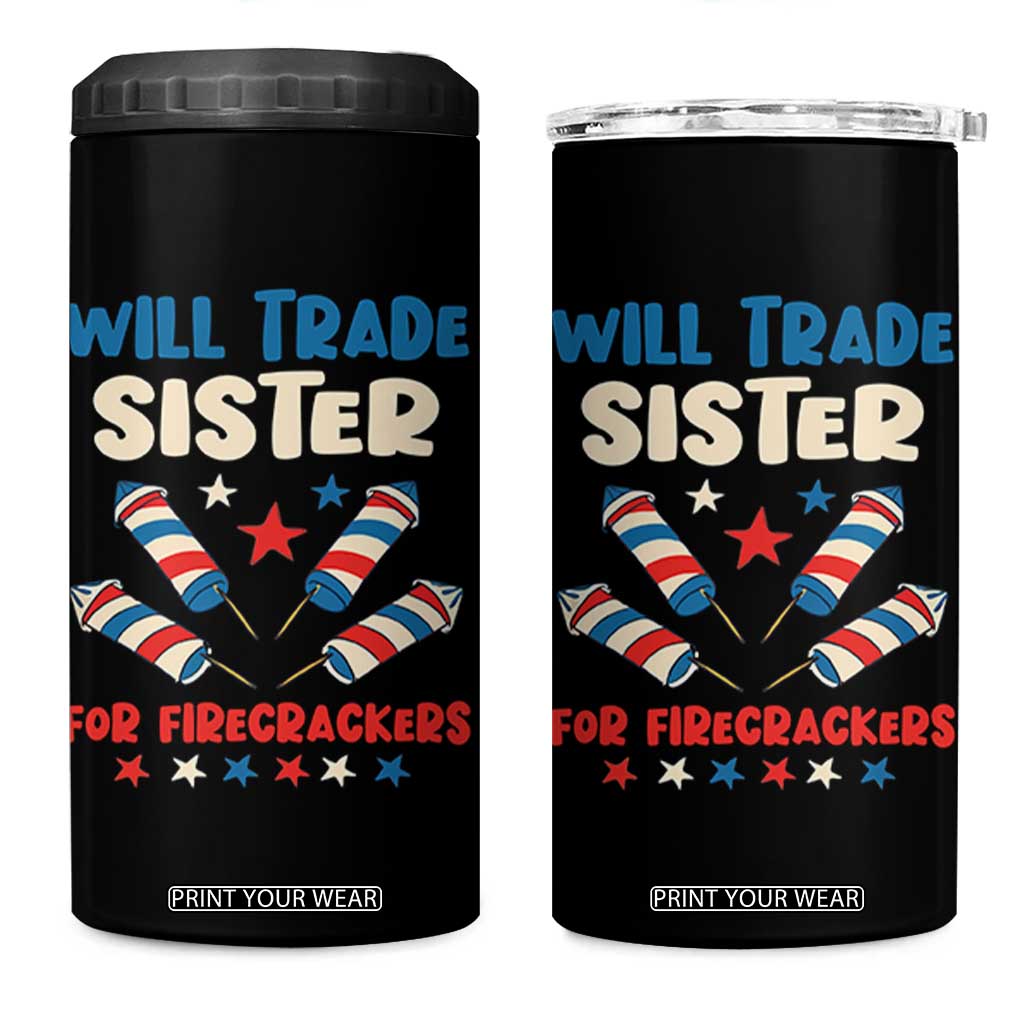 Trade Sister For Firecrackers 4 in 1 Can Cooler Tumbler Funny Boys 4th Of July Kids Patriotic TS10 One Size: 16 oz Black Print Your Wear