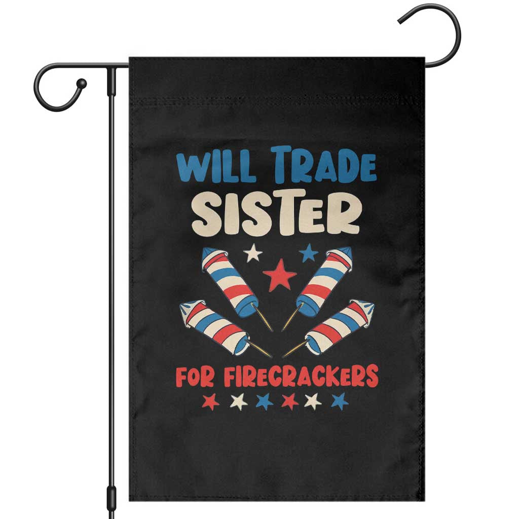 Trade Sister For Firecrackers Garden Flag Funny Boys 4th Of July Kids Patriotic TS10 Black Print Your Wear