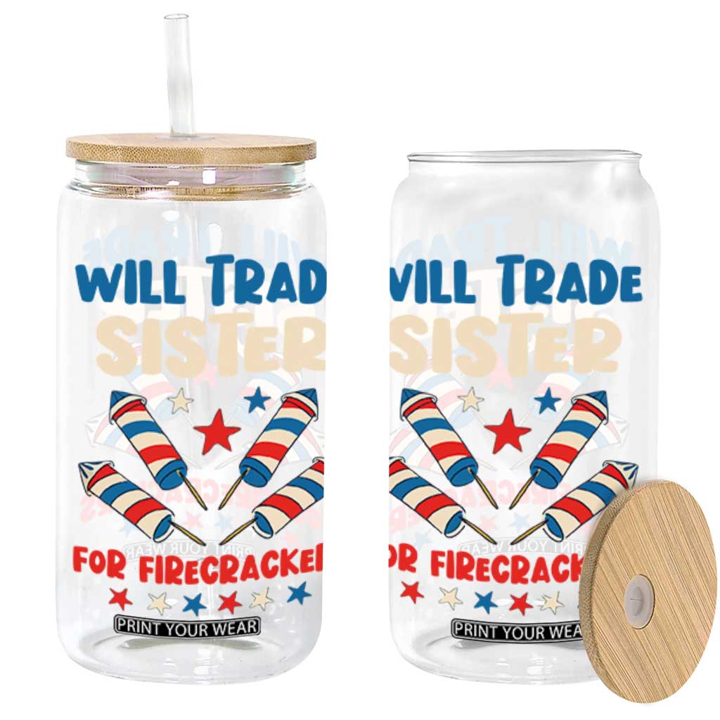 Trade Sister For Firecrackers Glass Can Funny Boys 4th Of July Kids Patriotic TS10 Black Print Your Wear
