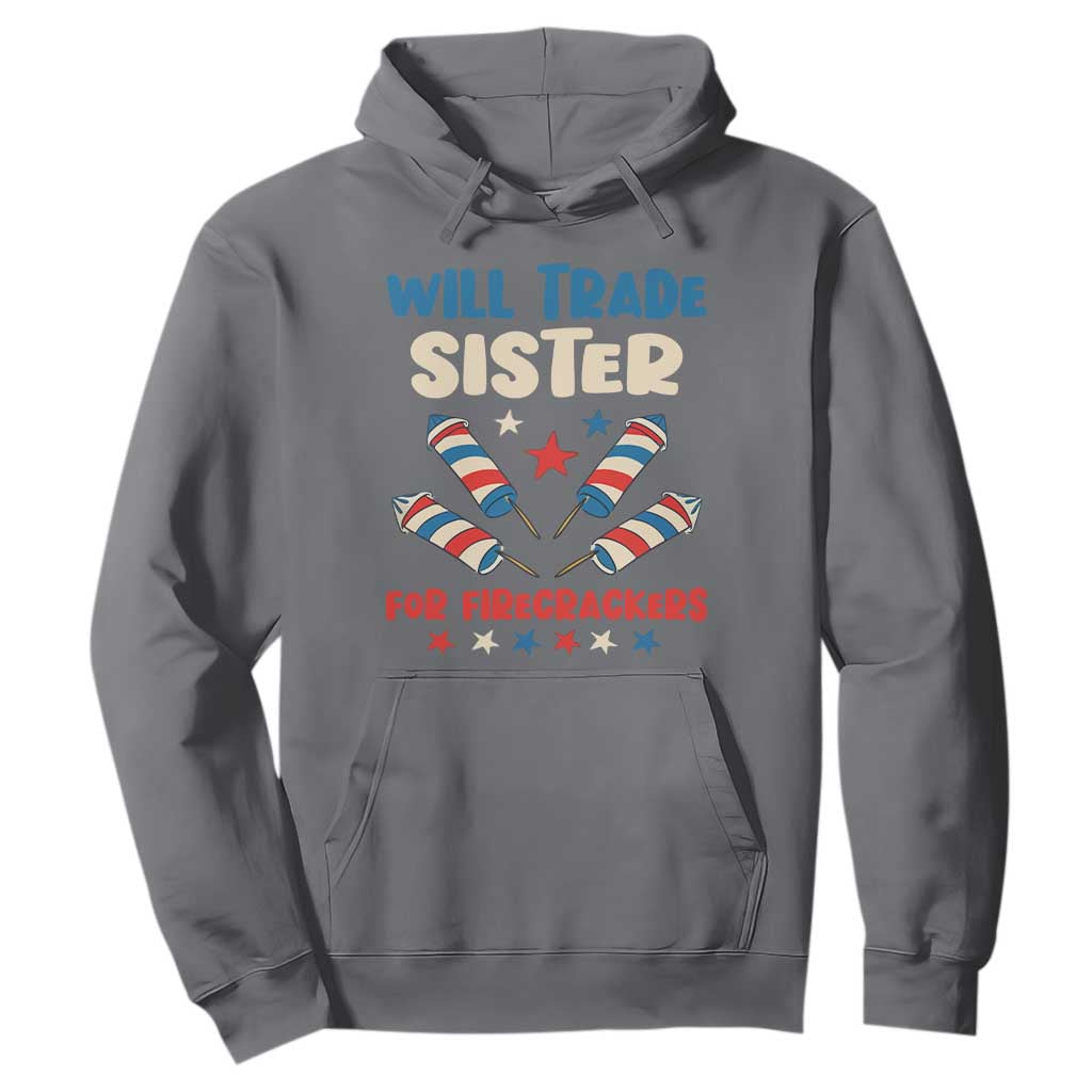 Trade Sister For Firecrackers Hoodie Funny Boys 4th Of July Kids Patriotic TS10 Charcoal Print Your Wear