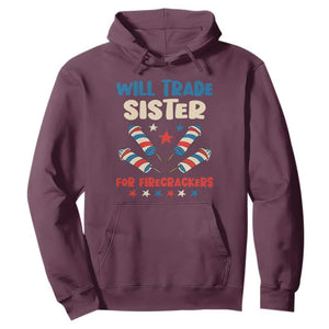 Trade Sister For Firecrackers Hoodie Funny Boys 4th Of July Kids Patriotic TS10 Maroon Print Your Wear