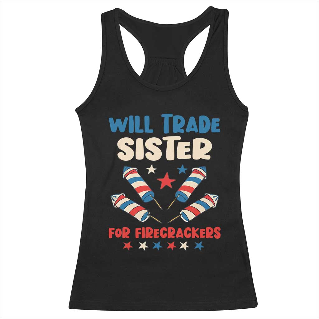 Trade Sister For Firecrackers Racerback Tank Top Funny Boys 4th Of July Kids Patriotic TS10 Black Print Your Wear