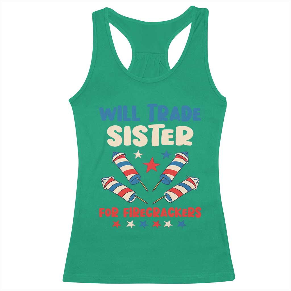 Trade Sister For Firecrackers Racerback Tank Top Funny Boys 4th Of July Kids Patriotic TS10 Irish Green Print Your Wear