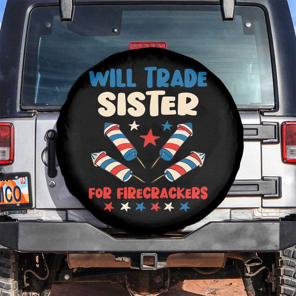 Trade Sister For Firecrackers Spare Tire Cover Funny Boys 4th Of July Kids Patriotic TS10 No hole Black Print Your Wear