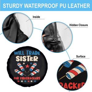 Trade Sister For Firecrackers Spare Tire Cover Funny Boys 4th Of July Kids Patriotic TS10 Print Your Wear