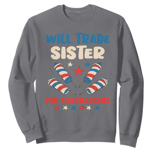 Trade Sister For Firecrackers Sweatshirt Funny Boys 4th Of July Kids Patriotic TS10 Charcoal Print Your Wear