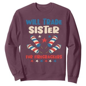 Trade Sister For Firecrackers Sweatshirt Funny Boys 4th Of July Kids Patriotic TS10 Maroon Print Your Wear