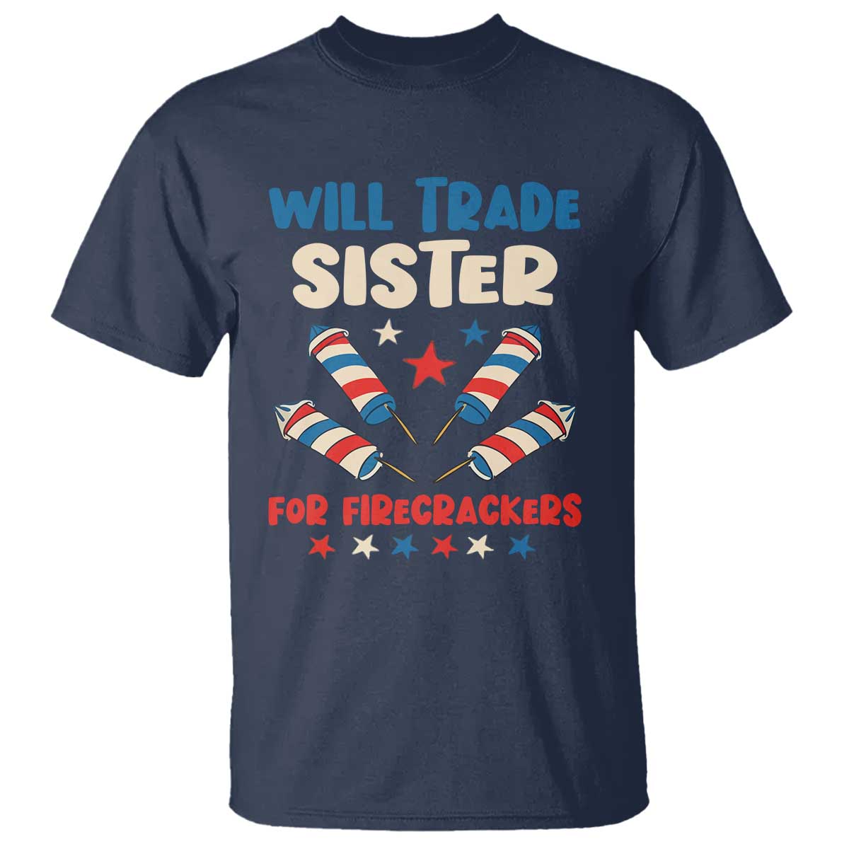 Trade Sister For Firecrackers T Shirt Funny Boys 4th Of July Kids Patriotic TS10 Navy Print Your Wear