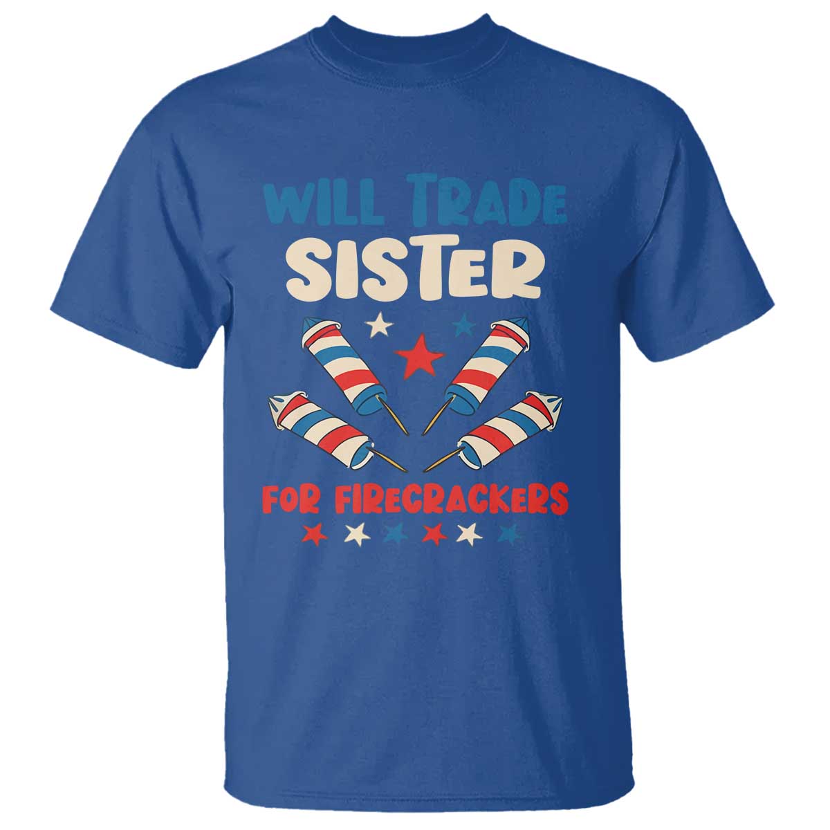 Trade Sister For Firecrackers T Shirt Funny Boys 4th Of July Kids Patriotic TS10 Royal Blue Print Your Wear