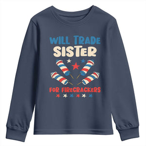 Trade Sister For Firecrackers Youth Sweatshirt Funny Boys 4th Of July Kids Patriotic TS10 Navy Print Your Wear