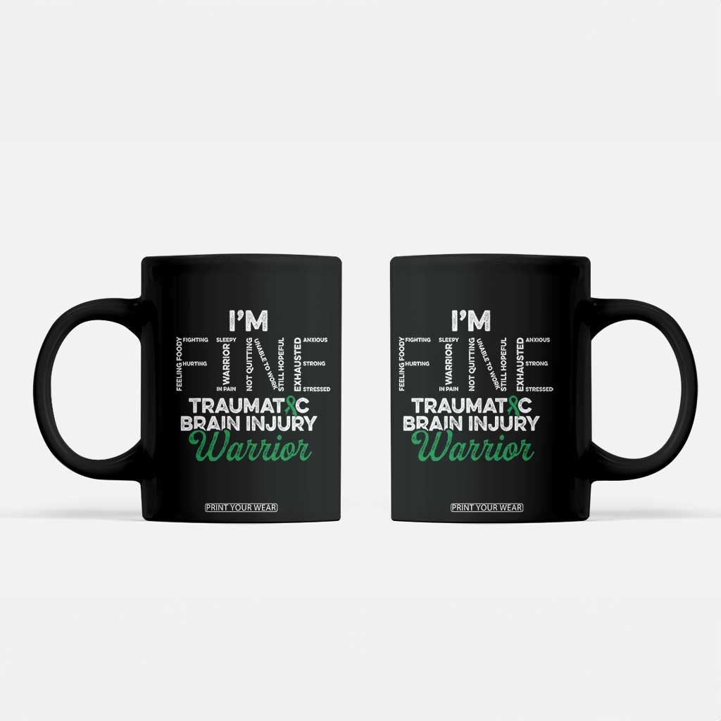 Traumatic Brain Injury Awareness Coffee Mug TBI Warrior I'm Fine TS02 Black Print Your Wear