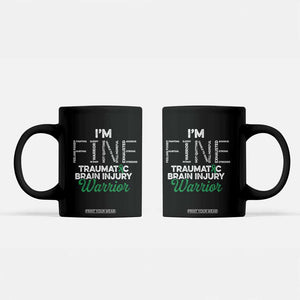 Traumatic Brain Injury Awareness Coffee Mug TBI Warrior I'm Fine TS02 Black Print Your Wear