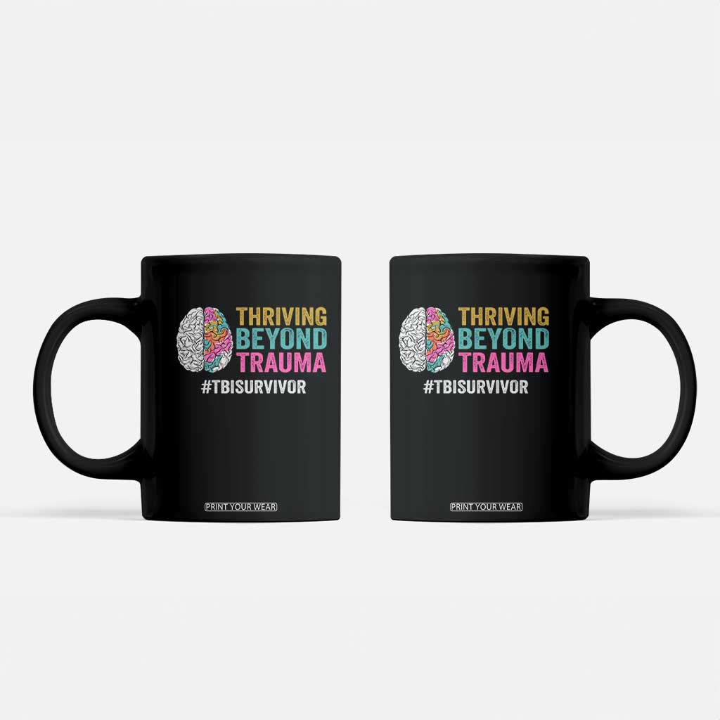 Traumatic Brain Injury Awareness Coffee Mug Thriving Beyond Trauma TBI Survivor TS02 Black Print Your Wear