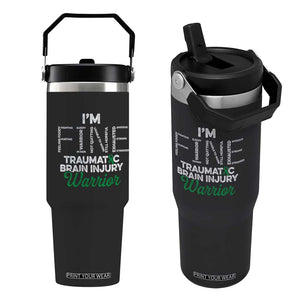Traumatic Brain Injury Awareness Flip Straw Tumbler TBI Warrior I'm Fine TS02 One Size: 30 oz Black Print Your Wear