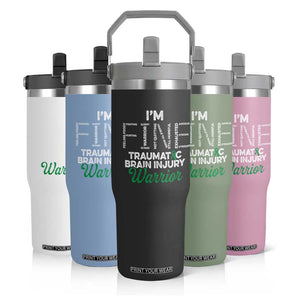 Traumatic Brain Injury Awareness Flip Straw Tumbler TBI Warrior I'm Fine TS02 Print Your Wear