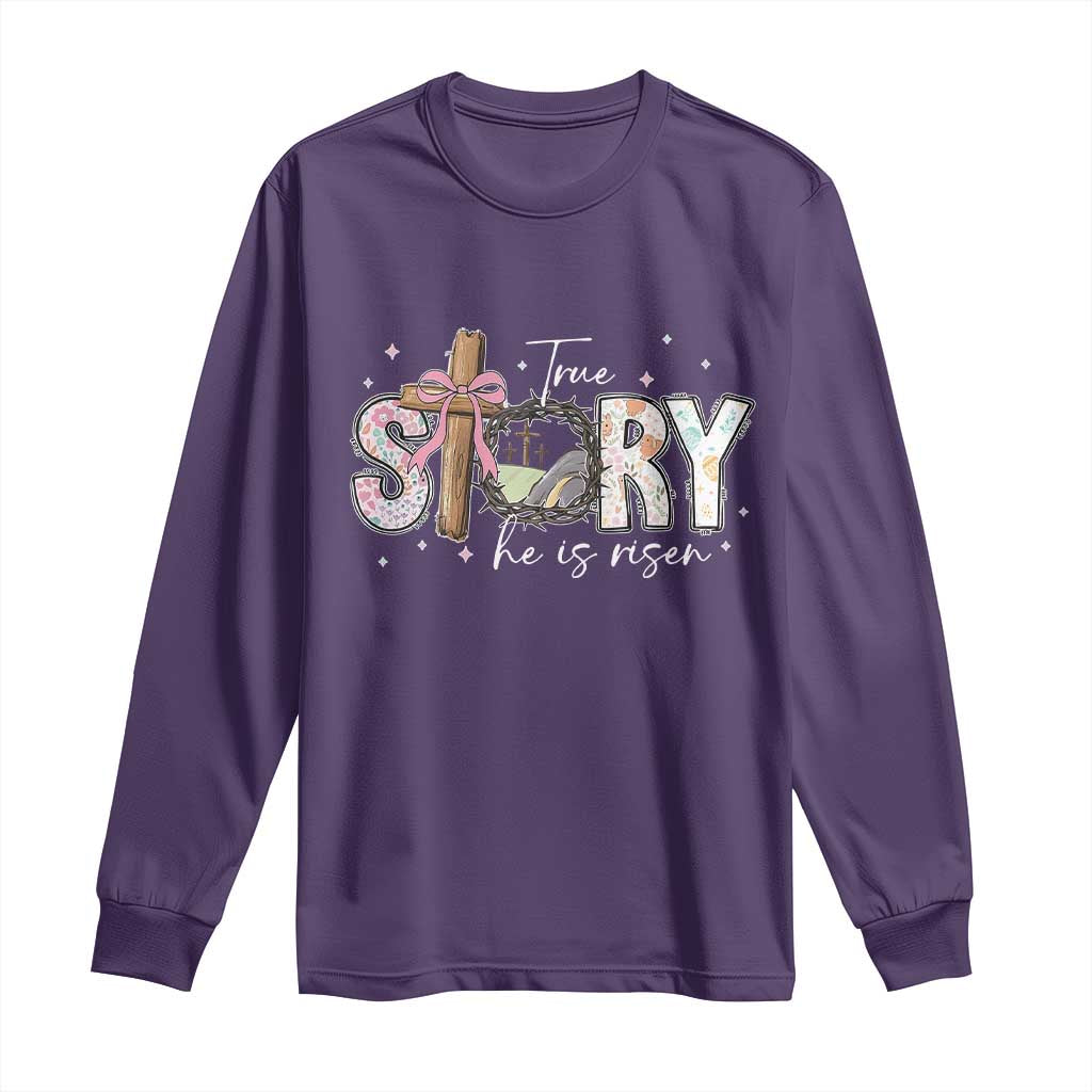 True Story He Is Risen Long Sleeve Shirt Christian Easter Day Religious Bible Verse TS11 Purple Print Your Wear